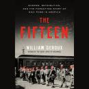 The Fifteen: Murder, Retribution, and the Forgotten Story of Nazi POWs in America Audiobook