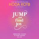 Cover of Jump and Find Joy: Embracing Change in Every Season of Life