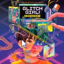 Glitch Girl! Audiobook
