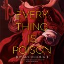 Everything Is Poison Audiobook