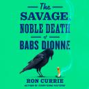 Cover of The Savage, Noble Death of Babs Dionne