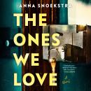 The Ones We Love: A Novel Audiobook