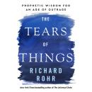 Cover of The Tears of Things: Prophetic Wisdom for an Age of Outrage