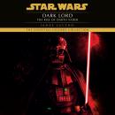 Dark Lord: Star Wars Legends: The Rise of Darth Vader Audiobook