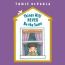 Things Will Never Be the Same Audiobook