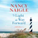 To Light the Way Forward: A Shell Collector Novel Audiobook