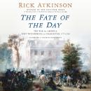 The Fate of the Day: The War for America, Fort Ticonderoga to Charleston, 1777-1780 Audiobook