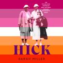 Hick: The trailblazing journalist who captured Eleanor Roosevelt's heart Audiobook