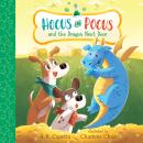 Hocus and Pocus and the Dragon Next Door Audiobook