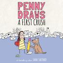 Penny Draws a First Crush Audiobook