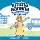 Amina Banana and the Formula for Friendship Audiobook
