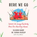 Here We Go: Lessons for Living Fearlessly from Two Traveling Nanas Audiobook