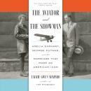 The Aviator and the Showman: Amelia Earhart, George Putnam, and the Marriage that Made an American I Audiobook