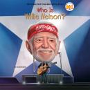 Who Is Willie Nelson? Audiobook