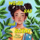 Weird Sad and Silent Audiobook