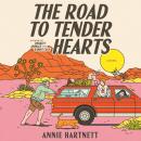 Cover of The Road to Tender Hearts: A Novel
