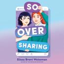 So Over Sharing Audiobook