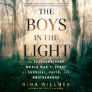 Cover of The Boys in the Light: An Extraordinary World War II Story of Survival, Faith, and Brotherhood