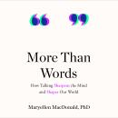 More Than Words: How Talking Sharpens the Mind and Shapes Our World Audiobook