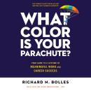 What Color Is Your Parachute?: Your Guide to a Lifetime of Meaningful Work and Career Success Audiobook