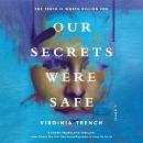 Our Secrets Were Safe: A Novel Audiobook