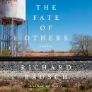 The Fate of Others: Stories Audiobook