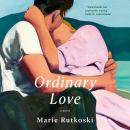 Cover of Ordinary Love: A Novel