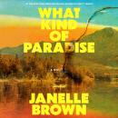Cover of What Kind of Paradise: A Novel