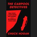 The Carpool Detectives: A True Story of Four Moms, Two Bodies, and One Mysterious Cold Case Audiobook