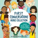 First Conversations Audio Collection (8 books): Our Skin: A First Conversation About Race; Being You: A First Conversation AboutGender; Yes! No!: A First Conversation About Consent; and more! Audiobook