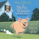 The Mercy Watson Collection: Books 1-3: #1: Mercy Watson to the Rescue; #2: Mercy Watson Goes for a  Audiobook