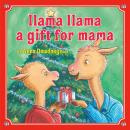 Llama Llama: A Gift for Mama: A Christmas Book for Kids and Toddlers Audiobook