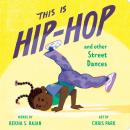 Cover of This Is Hip-Hop: And Other Street Dances