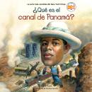 [Spanish] - ¿Qué es el canal de Panamá? (What Is the Panama Canal? Spanish Edition) Audiobook