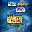 This Way to Happy Audiobook