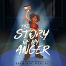 The Story of My Anger Audiobook