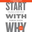 Cover of Start with Why 15th Anniversary Edition: How Great Leaders Inspire Everyone to Take Action