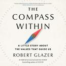 The Compass Within: A Little Story About the Values That Guide Us Audiobook