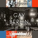 Gay Berlin: Birthplace of a Modern Identity Audiobook
