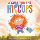 A Cure for the Hiccups Audiobook