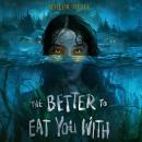 The Better to Eat You With Audiobook