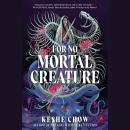 For No Mortal Creature Audiobook