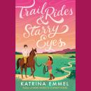 Trail Rides and Starry Eyes Audiobook