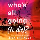 Who's All Going (to Die)? Audiobook