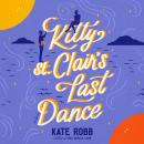 Kitty St. Clair's Last Dance: A Novel Audiobook
