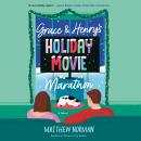 Cover of Grace & Henry's Holiday Movie Marathon: A Novel