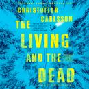 Cover of The Living and the Dead: A Novel About a Crime