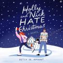 Holly and Nick Hate Christmas: A Novel Audiobook