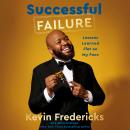 Successful Failure: Lessons Learned Flat on My Face Audiobook