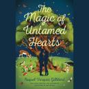 The Magic of Untamed Hearts Audiobook